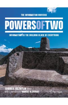 Coperta cărții 'Powers of Two: The Information Universe -- Information as the Building Block of Everything - Edwin A. Valentijn'