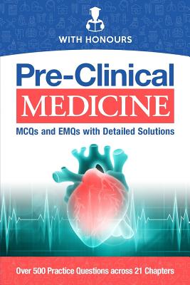 Coperta cărții 'Pre-Clinical Medicine: MCQs and EMQs with Detailed Solutions - With Honours'