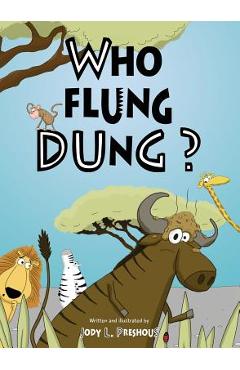 Coperta cărții 'Who Flung Dung? - Jody L. Preshous'