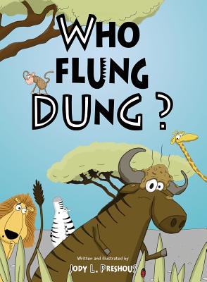 Coperta cărții 'Who Flung Dung? - Jody L. Preshous'