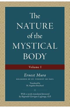 Coperta cărții 'The Nature of the Mystical Body (Volume I) - Ernest Mura'