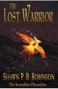 Coperta cărții 'The Lost Warrior - Shawn P. B. Robinson'