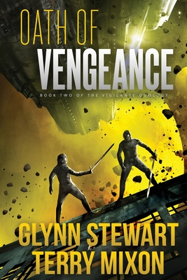 Oath of Vengeance: Vigilante Duology Book 2 - Glynn Stewart