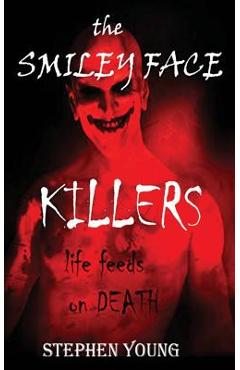 Coperta cărții 'The Case of the SMILEY FACE KILLERS - Steph Young'