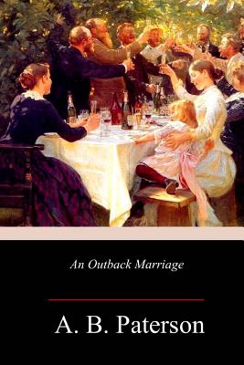 An Outback Marriage - A. B. Paterson