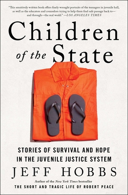 Children of the State: Stories of Survival and Hope in the Juvenile Justice System - Jeff Hobbs