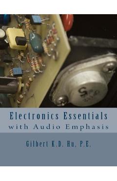 Coperta cărții 'Electronics Essentials With Audio Emphasis - Gilbert K. D. Hu P. E.'