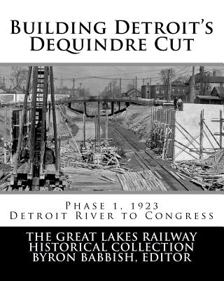 Building Detroit's Dequindre Cut, Phase 1, 1923: Detroit River to Congress Street - Byron Babbish