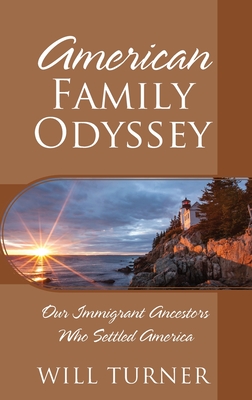 Coperta cărții 'American Family Odyssey: Our Immigrant Ancestors Who Settled America - Will Turner'