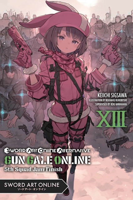 Sword Art Online Alternative Gun Gale Online, Vol. 13 (Light Novel): 5th Squad Jam: Finish - Reki Kawahara