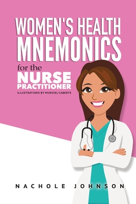 Women's Health Mnemonics for the Nurse Practitioner - Murhiel Cabarte