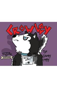 Coperta cărții 'Crowley: The Grumpy Puppy - Ashe Gomez'