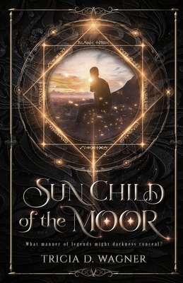 Sun Child of the Moor - Tricia D. Wagner