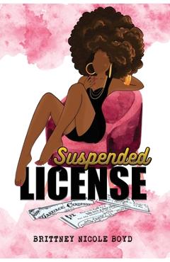 Coperta cărții 'Suspended License - Brittney Nicole Boyd'