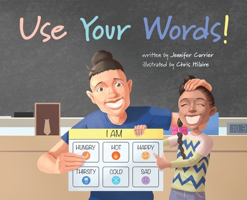 Coperta cărții 'Use Your Words! - Jennifer Carrier'