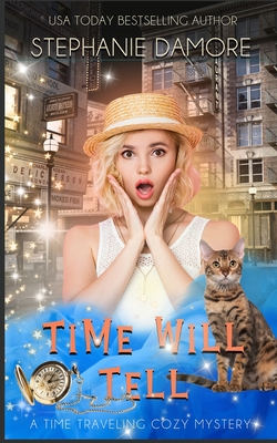 Time Will Tell: A Time Travel Mystery - Stephanie Damore