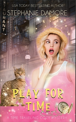 Play For Time: A Time Travel Mystery - Stephanie Damore