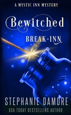 Bewitched Break Inn: A Paranormal Cozy Mystery - Stephanie Damore