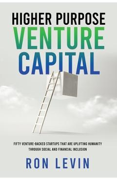 Coperta cărții 'Higher Purpose Venture Capital - Ron Levin'