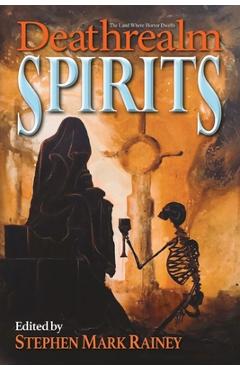 Coperta cărții 'Deathrealm: Spirits - A Horror Anthology - Stephen Mark Rainey'