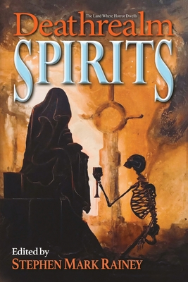 Coperta cărții 'Deathrealm: Spirits - A Horror Anthology - Stephen Mark Rainey'