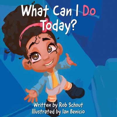 What Can I Do Today? - Robert J. Schout