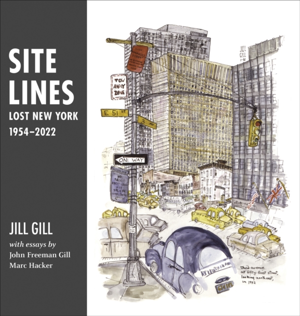 Site Lines: Lost New York, 1954-2022 - Jill Gill