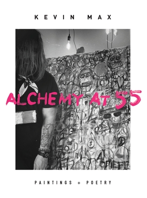 Alchemy at 55 - Kevin Max