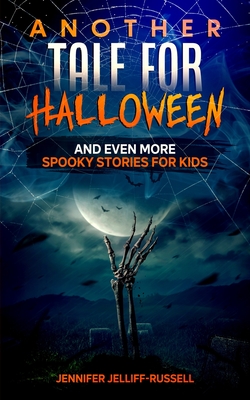 Another Tale for Halloween: And Even More Spooky Stories for Kids - Jennifer Jelliff-russell