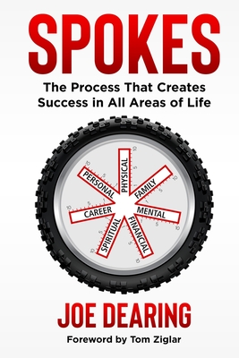 Spokes: The Process That Creates Success in All Areas of Life - Joe Dearing