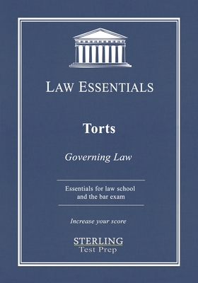 Torts, Law Essentials: Governing Law for Law School and Bar Exam Prep - Sterling Test Prep