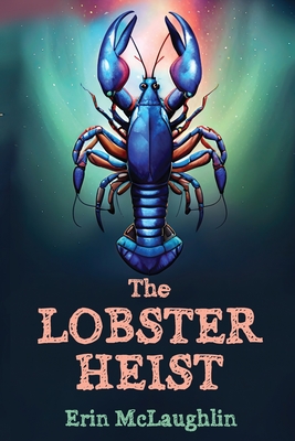 The Lobster Heist - Erin Mclaughlin
