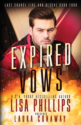 Expired Vows: A Last Chance County Novel - Lisa Phillips