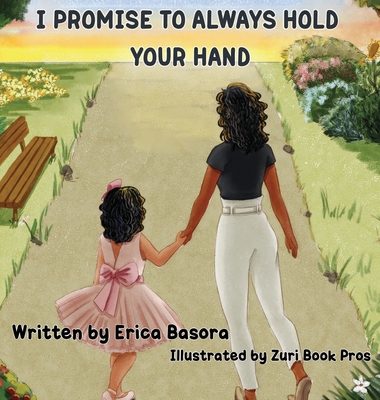 I Promise to Always Hold Your Hand - Erica Basora