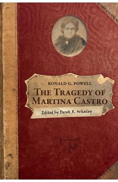 Coperta cărții 'The Tragedy of Martina Castro: Part One of the History of Rancho Soquel Augmentation - Derek R. Whaley'