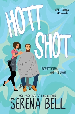 Hott Shot: A Steamy Rush Creek Romantic Comedy - Serena Bell