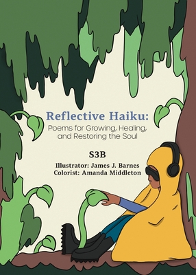 Coperta cărții 'Reflective Haiku: Poems for Growing, Healing, and Restoring the Soul - S3b'