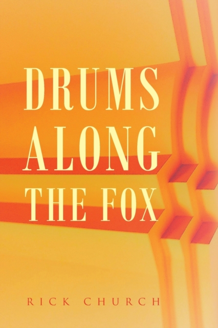 Drums along the Fox - Rick Church