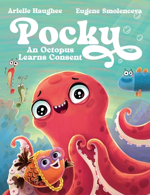 Pocky: An Octopus Learns Consent - Arielle Haughee