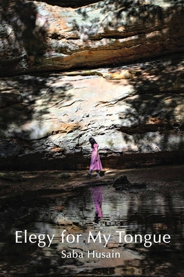 Elegy for My Tongue - Saba Husain