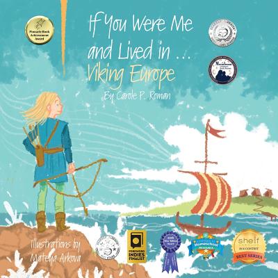 If You Were Me and Lived in...Viking Europe: An Introduction to Civilizations Throughout Time - Carole P. Roman