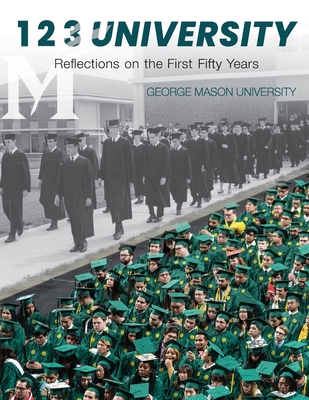 1 2 3 University: Reflections on the First Fifty Years of George Mason University - Arthur Andrew Rouner