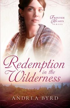 Coperta cărții 'Redemption in the Wilderness - Andrea Byrd'