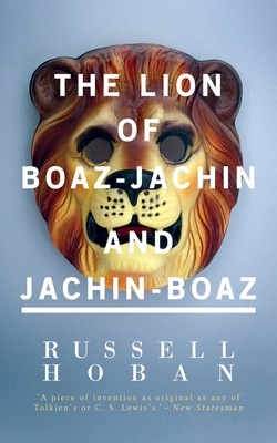 The Lion of Boaz-Jachin and Jachin-Boaz - Russell Hoban
