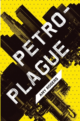 Petroplague - Amy Rogers