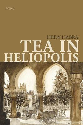 Coperta cărții 'Tea in Heliopolis - Hedy Habra'