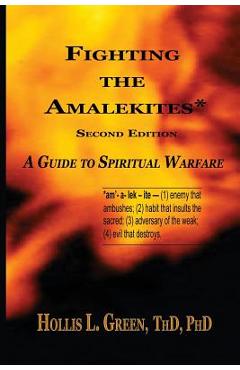 Coperta cărții 'Fighting the Amalekites: A Guide to Spiritual Warfare - Hollis L. Green'