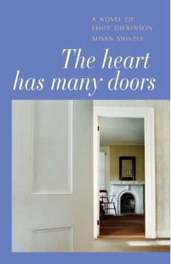 Coperta cărții 'The Heart Has Many Doors: A Novel of Emily Dickinson - Susan Snively'