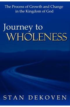 Coperta cărții 'Journey To Wholeness - Stan Dekoven'