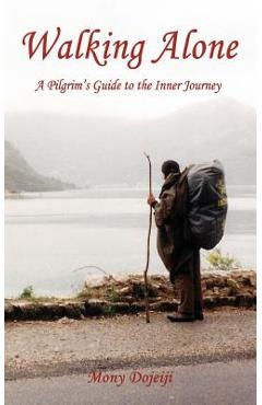 Coperta cărții 'Walking Alone: A Pilgrim's Guide to the Inner Journey - Alberto Agraso'